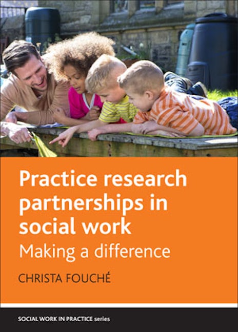 Book cover image for Practice Research Partnerships in Social Work ISBN: 9781447314004